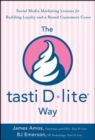 The Tasti D-Lite Way: Social Media Marketing Lessons for Building Loyalty and a Brand Customers Crave - Book