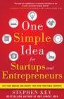 One Simple Idea for Startups and Entrepreneurs:  Live Your Dreams and Create Your Own Profitable Company - eBook