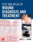 Text and Atlas of Wound Diagnosis and Treatment - eBook