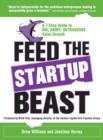 Feed the Startup Beast: A 7-Step Guide to Big, Hairy, Outrageous Sales Growth - eBook