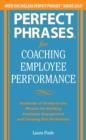 Perfect Phrases for Coaching Employee Performance: Hundreds of Ready-to-Use Phrases for Building Employee Engagement and Creating Star Performers - eBook