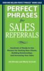 Perfect Phrases for Sales Referrals: Hundreds of Ready-to-Use Phrases for Getting New Clients, Building Relationships, and Increasing Your Sales - eBook