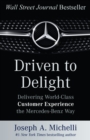 Driven to Delight: Delivering World-Class Customer Experience the Mercedes-Benz Way - eBook