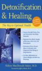 Detoxification and Healing : The Key to Optimal Health - eBook