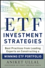 ETF Investment Strategies: Best Practices from Leading Experts on Constructing a Winning ETF Portfolio - Book