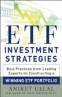 ETF Investment Strategies: Best Practices from Leading Experts on Constructing a Winning ETF Portfolio - eBook