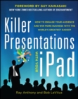 Killer Presentations with Your iPad: How to Engage Your Audience and Win More Business with the World's Greatest Gadget - Book