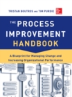 The Process Improvement Handbook: A Blueprint for Managing Change and Increasing Organizational Performance - eBook