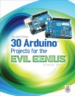 30 Arduino Projects for the Evil Genius, Second Edition - Book