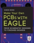 Make Your Own PCBs with EAGLE: From Schematic Designs to Finished Boards - Book