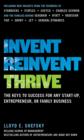 Invent, Reinvent, Thrive: The Keys to Success for Any Start-Up, Entrepreneur, or Family Business - eBook
