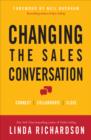 Changing the Sales Conversation: Connect, Collaborate, and Close - eBook