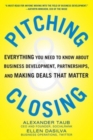 Pitching and Closing: Everything You Need to Know About Business Development, Partnerships, and Making Deals that Matter - eBook