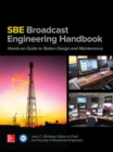 The SBE Broadcast Engineering Handbook: A Hands-on Guide to Station Design and Maintenance - Book