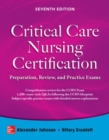 Critical Care Nursing Certification: Preparation, Review, and Practice Exams, Seventh Edition - Book