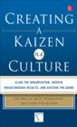 Creating a Kaizen Culture: Align the Organization, Achieve Breakthrough Results, and Sustain the Gains - eBook