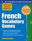 Practice Makes Perfect French Vocabulary Games - Book
