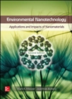 Environmental Nanotechnology: Applications and Impacts of Nanomaterials, Second Edition - Book