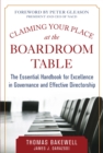 Claiming Your Place at the Boardroom Table: The Essential Handbook for Excellence in Governance and Effective Directorship - eBook