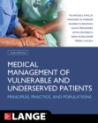 Medical Management of Vulnerable and Underserved Patients: Principles, Practice, Populations, Second Edition - eBook