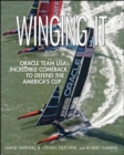 Winging It : ORACLE TEAM USA's Incredible Comeback to Defend the America's Cup - eBook