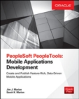 PeopleSoft PeopleTools: Mobile Applications Development (Oracle Press) - Book
