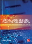 Digital Logic Design and Computer Organization with Computer Architecture for Security - Book