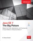 Java EE 7: The Big Picture : The Big Picture - eBook
