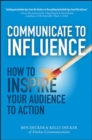 Communicate to Influence: How to Inspire Your Audience to Action - Book