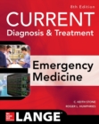 CURRENT Diagnosis and Treatment Emergency Medicine, Eighth Edition - eBook