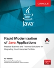 Rapid Modernization of Java Applications: Practical Business and Technical Solutions for Upgrading Your Enterprise Portfolio - eBook