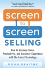 Screen to Screen Selling: How to Increase Sales, Productivity, and Customer Experience with the Latest Technology - eBook