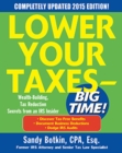 Lower Your Taxes - BIG TIME! 2015 Edition: Wealth Building, Tax Reduction Secrets from an IRS Insider - eBook