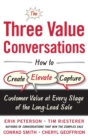 The Three Value Conversations: How to Create, Elevate, and Capture Customer Value at Every Stage of the Long-Lead Sale - Book
