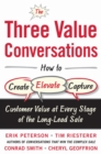 The Three Value Conversations: How to Create, Elevate, and Capture Customer Value at Every Stage of the Long-Lead Sale - eBook