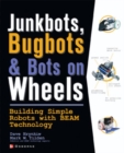 JunkBots, Bugbots, and Bots on Wheels: Building Simple Robots With BEAM Technology - Book