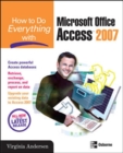 How to Do Everything with Microsoft Office Access 2007 - Book