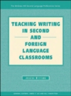 TEACHING WRITING IN SECOND AND FOREIGN LANGUAGE CLASSROOMS - Book