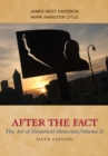 After the Fact: The Art of Historical Detection, Volume II - Book