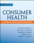 Consumer Health: A Guide to Intelligent Decisions - Book