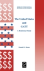 The United States and GATT : A Relational Study - Book
