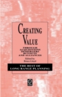 Creating Value : Through Acquisitions, Demergers, Buyouts and Alliances - Book