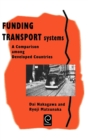 Funding Transport Systems : A Comparison among Developed Countries - Book