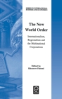 The New World Order : Internationalism, Regionalism and the Multinational Corporations - Book