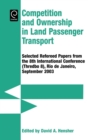Competition and Ownership in Land Passenger Transport : Selected Papers from the 8th International Conference (Thredbo 8), Rio De Janeiro, September 2003 - Book