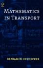 Mathematics in Transport : Proceedings of the Fourth IMA International Conference on Mathematics in Transport in Honour of Richard Allsop - Book