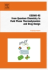 COSMO-RS : From Quantum Chemistry to Fluid Phase Thermodynamics and Drug Design - eBook