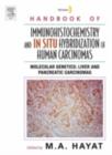 Handbook of Immunohistochemistry and in situ Hybridization of Human Carcinomas : Molecular Genetics: Liver and Pancreatic Carcinomas V3 - eBook