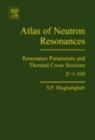 Atlas of Neutron Resonances : Resonance Parameters and Thermal Cross Sections. Z=1-100 - eBook