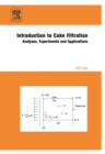 Introduction to Cake Filtration : Analyses, Experiments and Applications - eBook